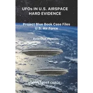 UFOs IN U.S. AIRSPACE: HARD EVIDENCE: Project Blue Book Case Files U.S. Air Force - Extended Version