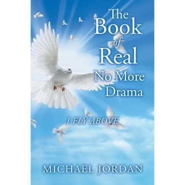 The Book of Real No More Drama: I Fly Above