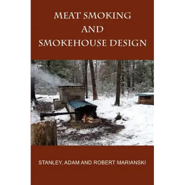 Meat Smoking And Smokehouse Design