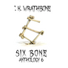 Six Bone: Anthology 6