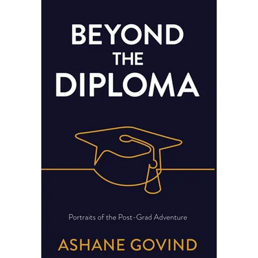 Beyond the Diploma: Portraits of the Post-Grad Adventure