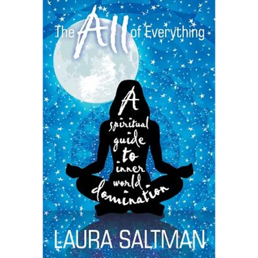 The All of Everything: A Spiritual Guide to Inner World Domination