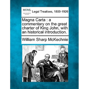 Magna Carta: a commentary on the great charter of King John, with an historical introduction.