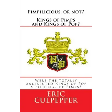 Pimpilicious, or not? Kings of Pimps and Kings of Pop?: Were the totally undisputed Kings of Pop also Kings of Pimps?