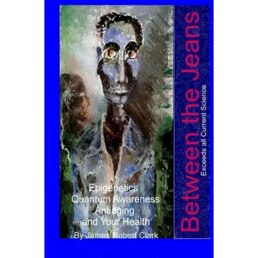 Between the Jeans: Epigentics, Awareness, Antiaging, and Health Exceeding Currenr Science