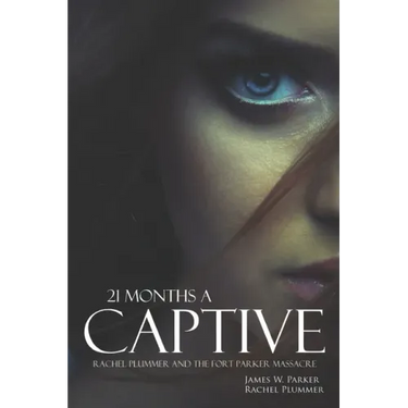 21 Months a Captive: Rachel Plummer and the Fort Parker Massacre (Annotated)