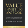 Value Investing Logbook: Journal Your Stock Investing Ideas so You Never Miss Out on a 10-Bagger Again
