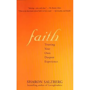 Faith Faith: Trusting Your Own Deepest Experience Trusting Your Own Deepest Experience