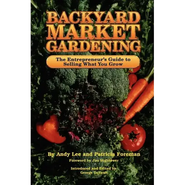 Backyard Market Gardening