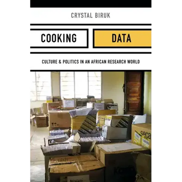 Cooking Data: Culture and Politics in an African Research World