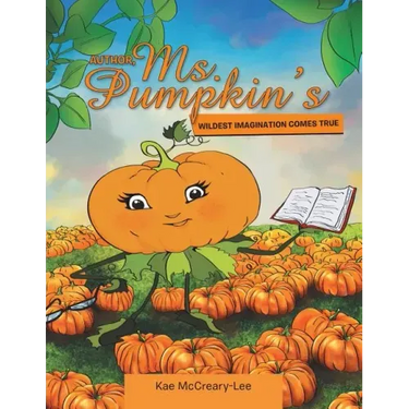 Author, Ms. Pumpkin's WILDEST IMAGINATION COMES TRUE
