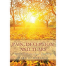 Pain, Deception and Tears