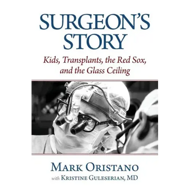 Surgeon's Story: Kids, Transplants, the Red Sox, and the Glass Ceiling