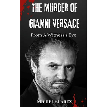 The Murder of Gianni Versace from a Witness's Eyes
