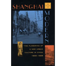 Shanghai Modern: The Flowering of a New Urban Culture in China, 1930-1945