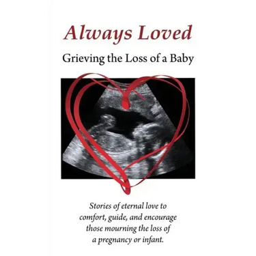 Always Loved: Grieving the Loss of a Baby