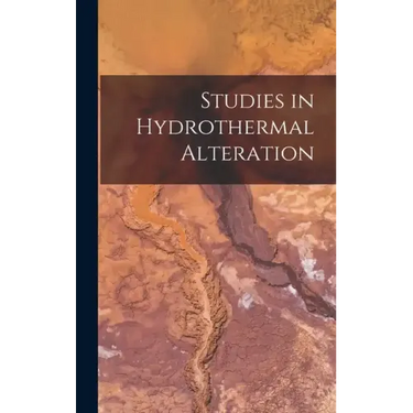 Studies in Hydrothermal Alteration