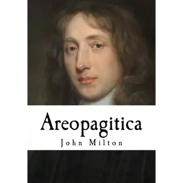 Areopagitica: A Speech for the Liberty of Unlicensed Printing to the Parliament of England