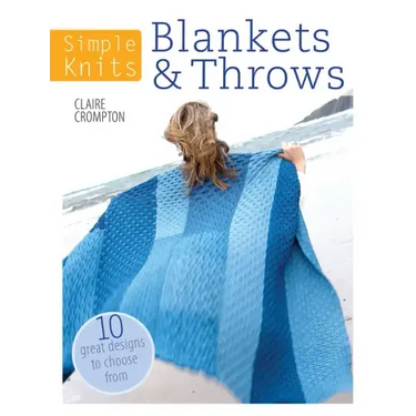 Simple Knits Blankets & Throws: 10 Great Designs to Choose from
