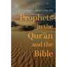 Prophets in the Qur'ān and the Bible