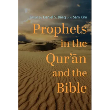 Prophets in the Qur'ān and the Bible