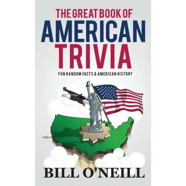 The Great Book of American Trivia: Fun Random Facts & American History