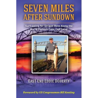 Seven Miles After Sundown: Surfcasting for Striped Bass Along the World Famous Cape Cod Canal