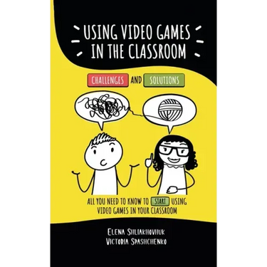 Using video games in the classroom. Challenges and Solutions: All you need to know to start using video games in your classroom