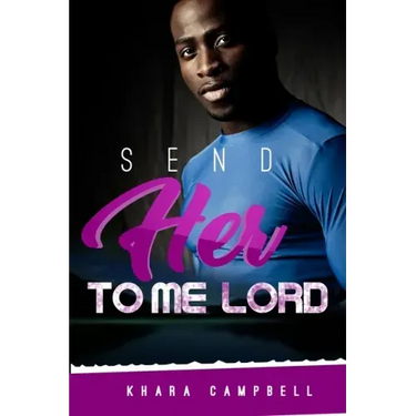 Send Her To Me Lord