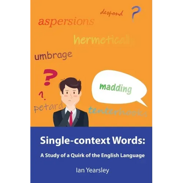 Single-context Words: A Study of a Quirk of the English Language