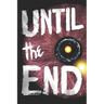 Until the End