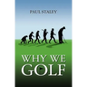 Why We Golf