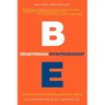 Breakthrough Entrepreneurship: The Proven Framework for Building Brilliant New Ventures