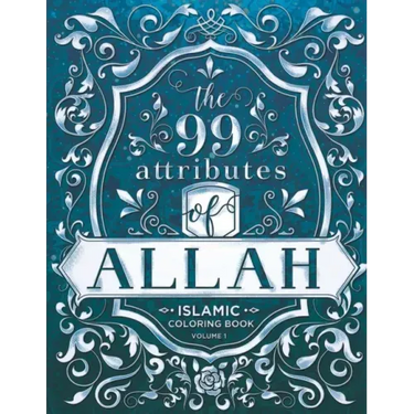 The 99 Attributes of Allah - Coloring Book: Islamic/Adult Coloring Book Series - Volume 1