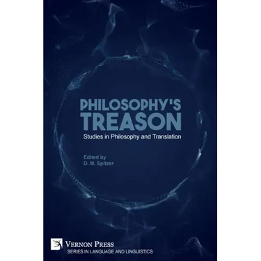 Philosophy's Treason: Studies in Philosophy and Translation