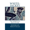 White-Jacket: The World in a Man-of-War
