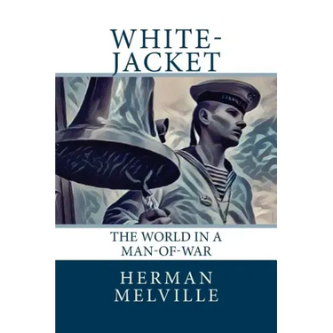 White-Jacket: The World in a Man-of-War