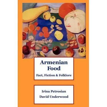 Armenian Food: Fact, Fiction & Folklore