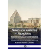 Nineveh and Its Remains: With an account of a visit to the Chaldæan Christians of Kurdistan, and the Yezidis, or devil-worshippers; and an enqu