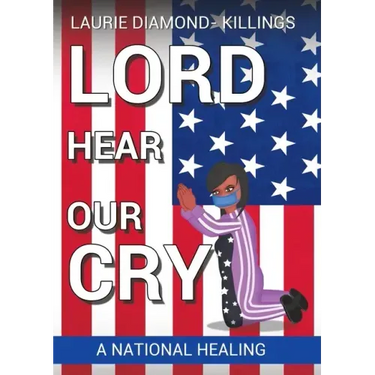Lord Hear Our Cry: A National Healing