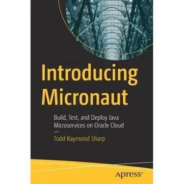 Introducing Micronaut: Build, Test, and Deploy Java Microservices on Oracle Cloud