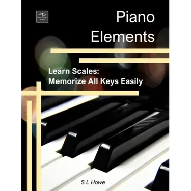 Piano Elements: Learn Scales: Memorize all Keys Easily