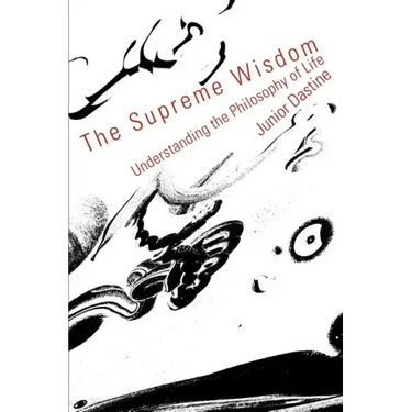 The Supreme Wisdom: Understanding the Philosophy of Life
