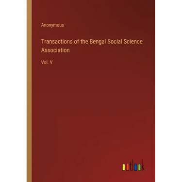 Transactions of the Bengal Social Science Association: Vol. V