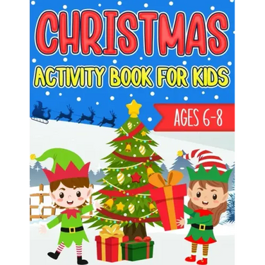 Christmas Activity Book for Kids Ages 6-8: Over 60 Christmas Coloring Pages, Mazes, Sudoku Puzzles, Word Search, and More!