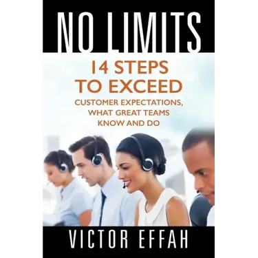 No Limits: 14 Steps to Exceed Customer Expectations, What Great Teams Know and Do