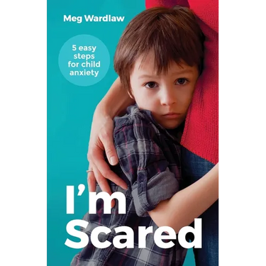 I'm Scared: Five Easy Steps for Child Anxiety