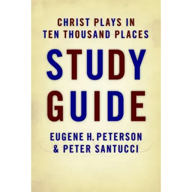 Christ Plays in Ten Thousand Places Study Guide