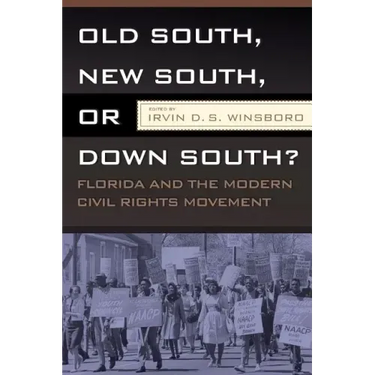 Old South, New South, or Down South?: Florida and the Modern Civil Rights Movement