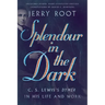 Splendour in the Dark: C. S. Lewis's Dymer in His Life and Work